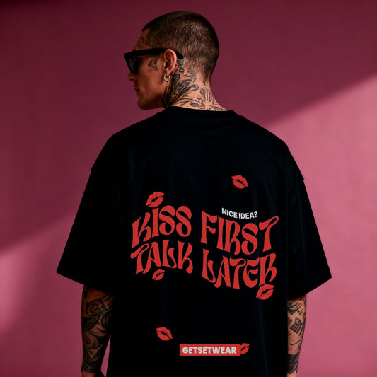 Kiss First Talk Later Tshirt