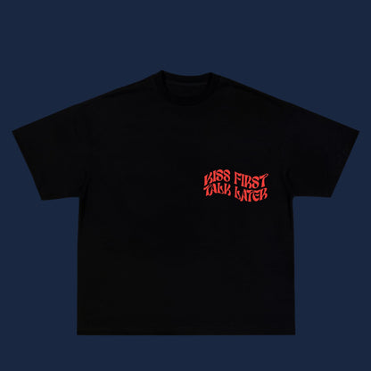 Kiss First Talk Later Tshirt